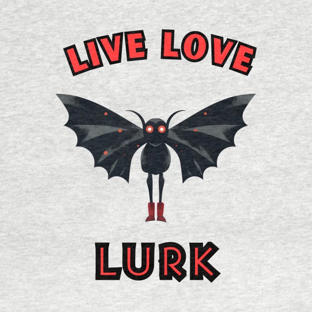 Live Love Lurk by SquirrelQueen